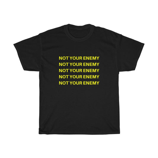 Original Not Your Enemy Tee