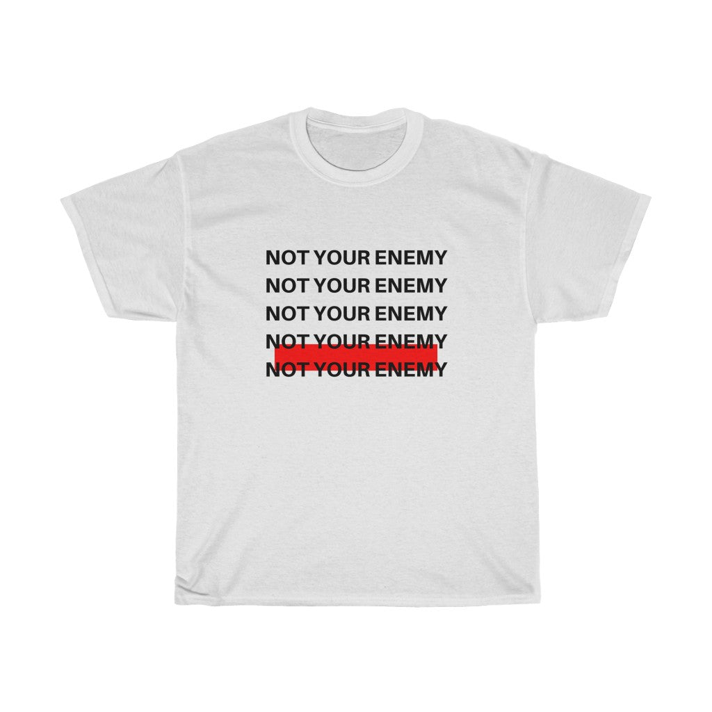 Original Not Your Enemy Tee