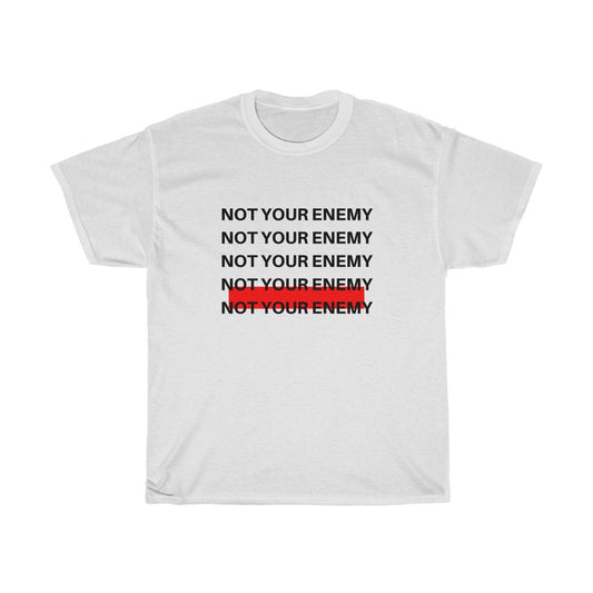 Original Not Your Enemy Tee