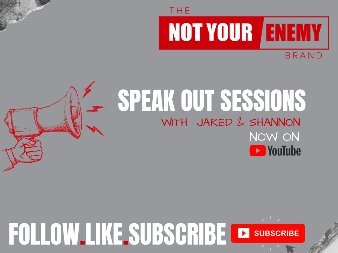 Speak Out Sessions – Not Your Enemy Brand
