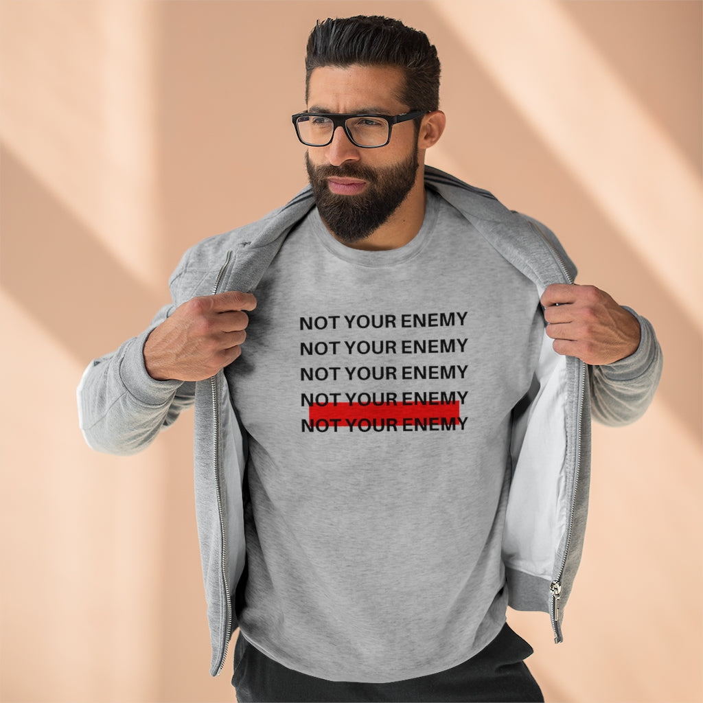 Not Your Enemy Crewneck Sweatshirt