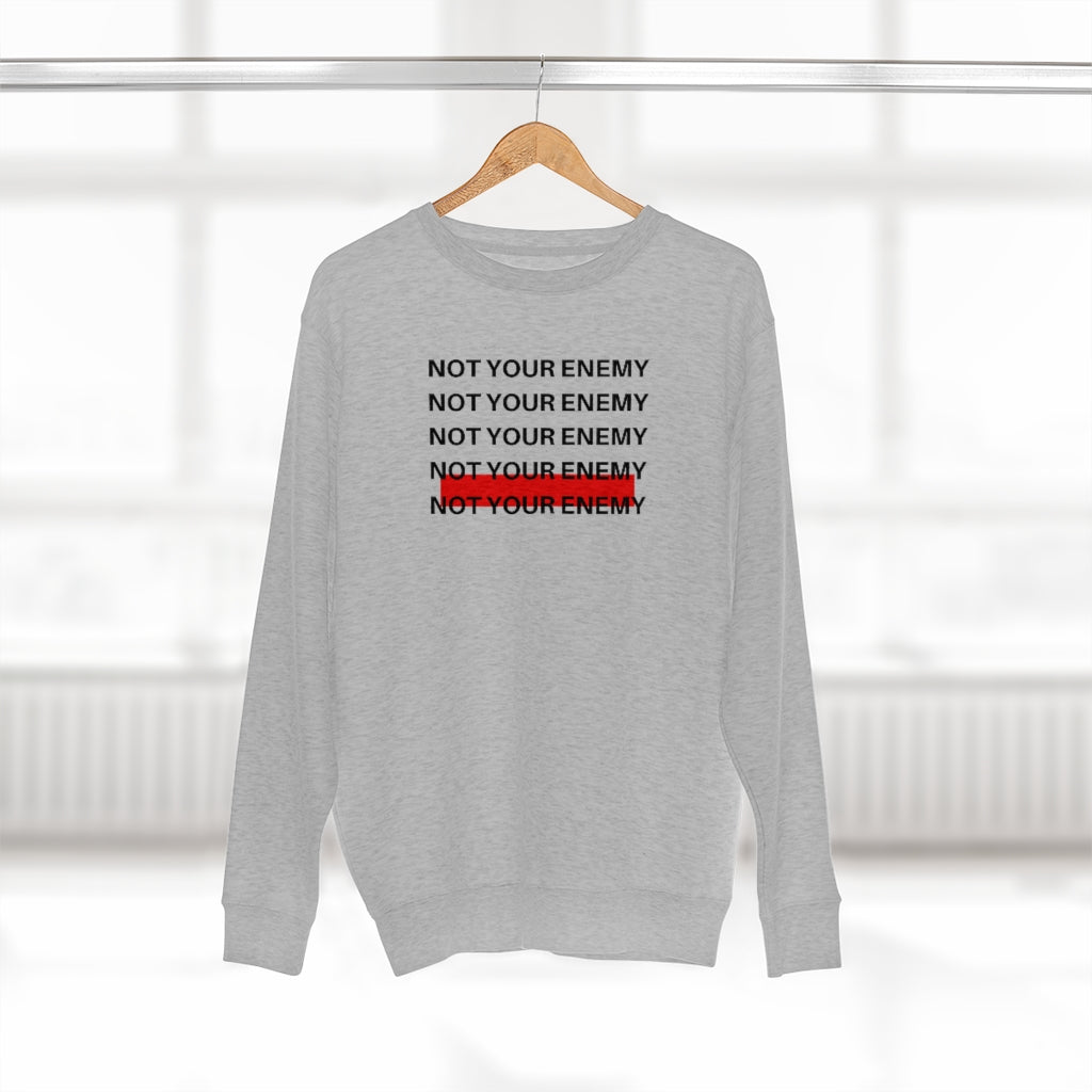 Not Your Enemy Crewneck Sweatshirt